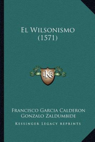 Buch El Wilsonismo (1571) Francisco Garcia Calderon