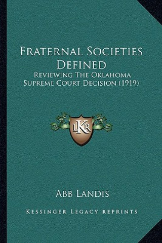 Kniha Fraternal Societies Defined: Reviewing The Oklahoma Supreme Court Decision (1919) Abb Landis