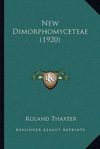 Buch New Dimorphomyceteae (1920) Roland Thaxter