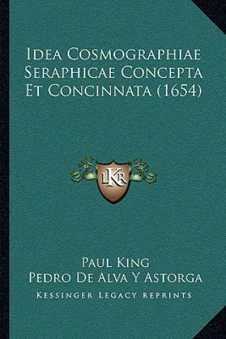 Kniha Idea Cosmographiae Seraphicae Concepta Et Concinnata (1654) Paul King