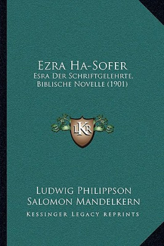 Książka Ezra Ha-Sofer: Esra Der Schriftgelehrte, Biblische Novelle (1901) Ludwig Philippson