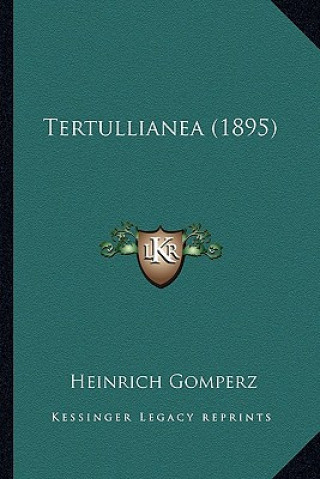 Книга Tertullianea (1895) Heinrich Gomperz