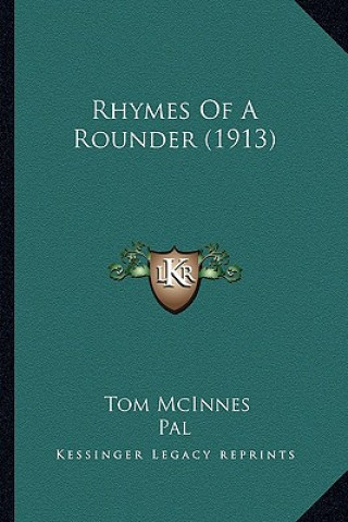 Książka Rhymes Of A Rounder (1913) Tom McInnes