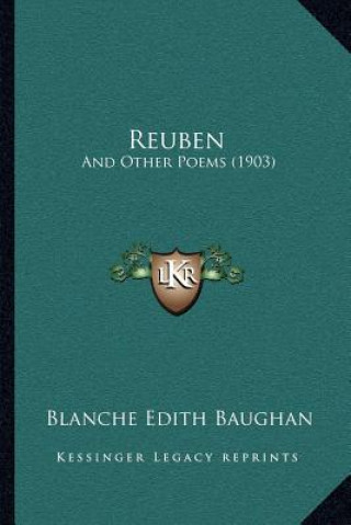 Boek Reuben: And Other Poems (1903) Blanche Edith Baughan