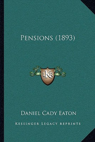 Kniha Pensions (1893) Daniel Cady Eaton