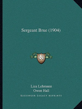 Book Sergeant Brue (1904) Liza Lehmann