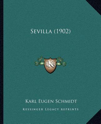 Buch Sevilla (1902) Karl Eugen Schmidt