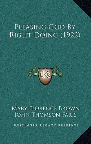 Boek Pleasing God By Right Doing (1922) Mary Florence Brown
