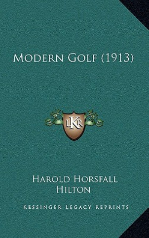 Buch Modern Golf (1913) Harold Horsfall Hilton