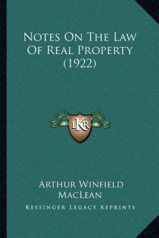 Carte Notes On The Law Of Real Property (1922) Arthur Winfield MacLean