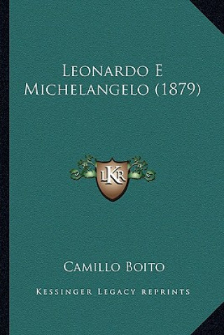 Libro Leonardo E Michelangelo (1879) Camillo Boito