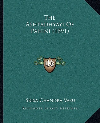 Knjiga The Ashtadhyayi Of Panini (1891) Srisa Chandra Vasu