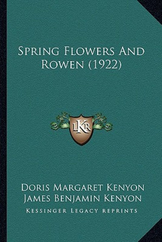 Buch Spring Flowers And Rowen (1922) Doris Margaret Kenyon