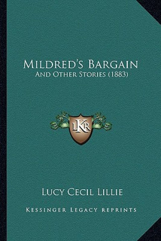 Kniha Mildred's Bargain: And Other Stories (1883) Lucy Cecil Lillie