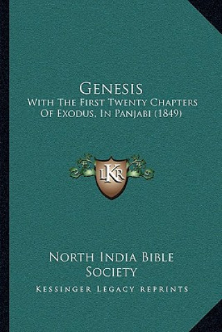 Book Genesis: With The First Twenty Chapters Of Exodus, In Panjabi (1849) North India Bible Society