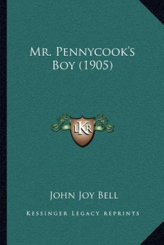 Knjiga Mr. Pennycook's Boy (1905) John Joy Bell