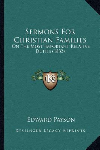 Libro Sermons For Christian Families: On The Most Important Relative Duties (1832) Edward Payson