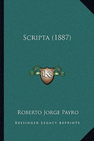 Buch Scripta (1887) Roberto Jorge Payro