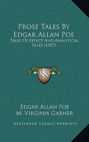 Buch Prose Tales By Edgar Allan Poe: Tales Of Effect And Analytical Tales (1907) Edgar Allan Poe