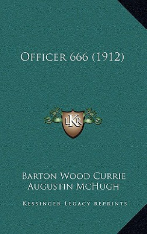 Book Officer 666 (1912) Barton Wood Currie