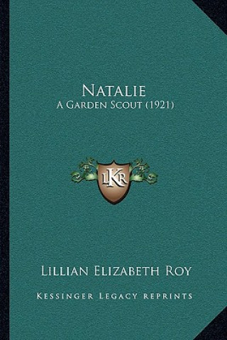 Livre Natalie: A Garden Scout (1921) Lillian Elizabeth Roy