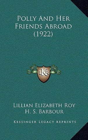 Kniha Polly And Her Friends Abroad (1922) Lillian Elizabeth Roy