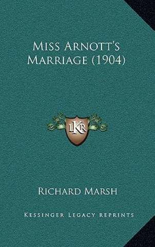 Carte Miss Arnott's Marriage (1904) Richard Marsh