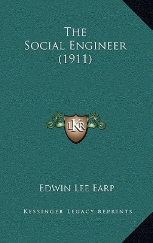 Knjiga The Social Engineer (1911) Edwin Lee Earp