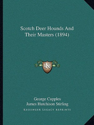 Carte Scotch Deer Hounds And Their Masters (1894) George Cupples