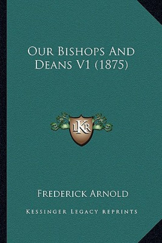 Book Our Bishops And Deans V1 (1875) Frederick Arnold