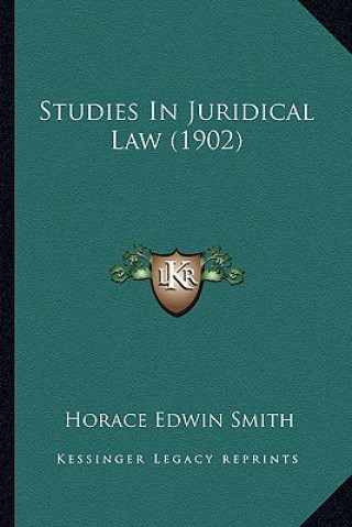 Könyv Studies In Juridical Law (1902) Horace Edwin Smith