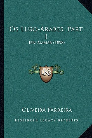 Knjiga Os Luso-Arabes, Part 1: Ibn-Ammar (1898) Oliveira Parreira