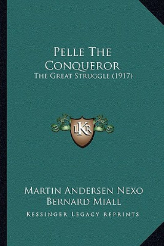 Książka Pelle The Conqueror: The Great Struggle (1917) Martin Andersen Nexo