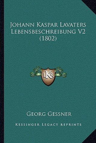 Książka Johann Kaspar Lavaters Lebensbeschreibung V2 (1802) Georg Gessner