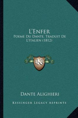 Kniha L'Enfer: Poeme Du Dante, Traduit De L'Italien (1812) Dante Alighieri