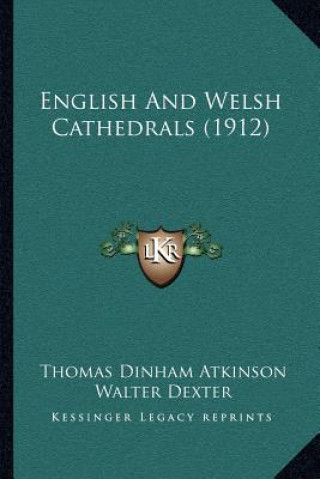 Buch English And Welsh Cathedrals (1912) Thomas Dinham Atkinson