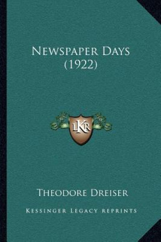 Knjiga Newspaper Days (1922) Theodore Dreiser