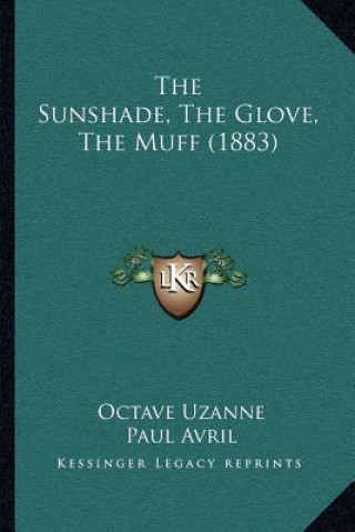 Kniha The Sunshade, The Glove, The Muff (1883) Octave Uzanne