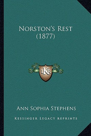 Kniha Norston's Rest (1877) Ann Sophia Stephens