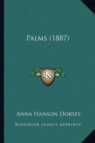 Kniha Palms (1887) Anna Hanson Dorsey