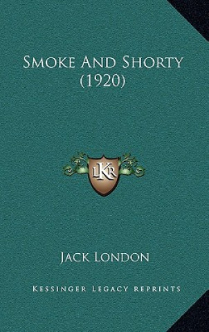 Książka Smoke And Shorty (1920) Jack London