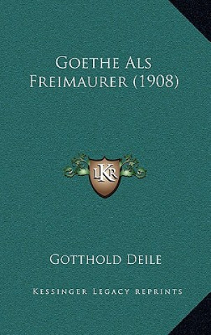 Buch Goethe Als Freimaurer (1908) Gotthold Deile