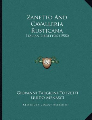 Carte Zanetto And Cavalleria Rusticana: Italian Librettos (1902) Giovanni Targioni-Tozzetti