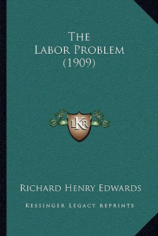 Książka The Labor Problem (1909) Richard Henry Edwards