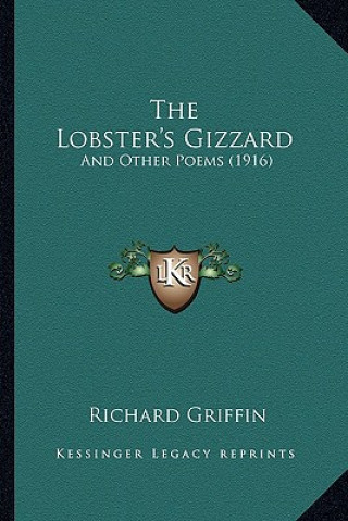 Boek The Lobster's Gizzard: And Other Poems (1916) Richard Griffin