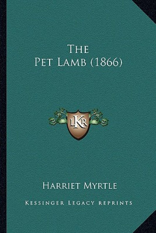 Boek The Pet Lamb (1866) Harriet Myrtle