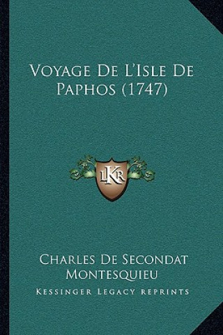 Kniha Voyage de L'Isle de Paphos (1747) Charles De Secondat Montesquieu