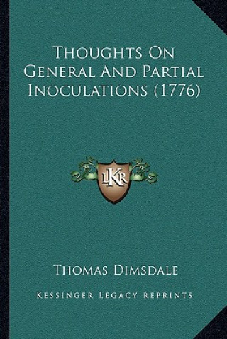 Książka Thoughts On General And Partial Inoculations (1776) Thomas Dimsdale