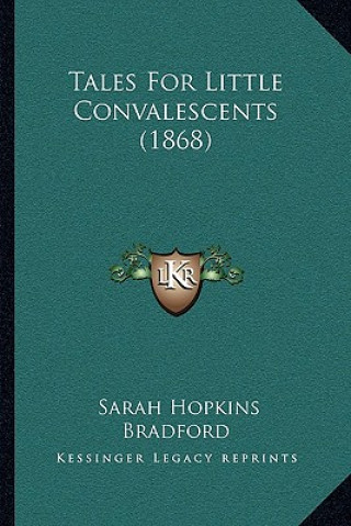 Carte Tales For Little Convalescents (1868) Sarah Hopkins Bradford