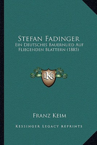 Carte Stefan Fadinger: Ein Deutsches Bauernlied Auf Fliegenden Blattern (1885) Franz Keim